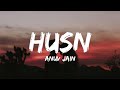 Anuv jain  husn lyrics trending song