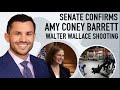 Senate Confirms Amy Coney Barrett and Analysis of the Walter Wallace Jr. Shooting