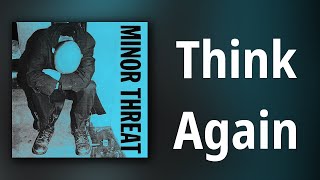 Minor Threat // Think Again