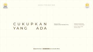 Cukupkan yang Ada  [FULL KAJIAN]