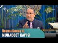 Prof. Dr. Mustafa Karataş ile Muhabbet Kapısı - 25 Nisan 2024