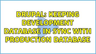 Drupal: Keeping development database in sync with production database