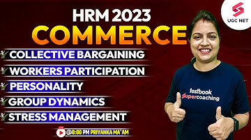 HRM 2023 Commerce Free Batch | Collective Bargaining ,Workers Participation | Priyanka Ma