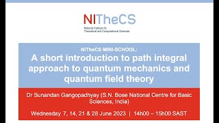 2023-06 NITheCS Mini-school: 'A short introduction to path integral approach to quantum ... L2
