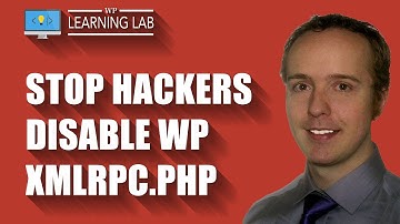 Disable WordPress XMLRPC.PHP - Common Brute Force Hacker Exploit | WP Learning Lab