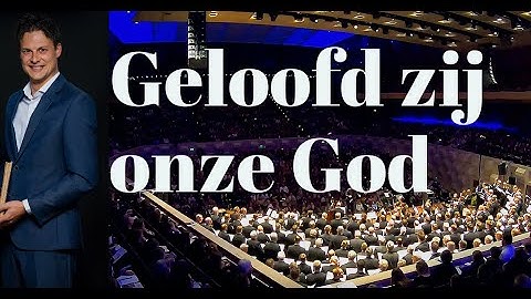 Geloofd zij onze God | Groot samengesteld Mannenkoor o.l.v. Joost van Belzen |Eindejaarsconcert 23