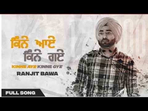 RANJIT BAWA | KINNE AYE KINNE GYE VIDEO SONG 2020 || RANJIT BAWA NEW PUNJABI SONG 2020