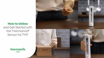 How to Unbox and Get Started with the Thermomix® Sensor for TM7