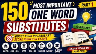 150 Most Important One Word Substitutes for SSC CGL, CHSL, CPO, UPSC, NDA, CDS & Banking Exams