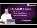 Intraday Trade !! How to select stocks !! How to create Watch list !! CA Nagendra Sah