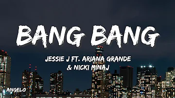Jessie J - Bang Bang (Lyrics) ft. Ariana Grande & Nicki Minaj