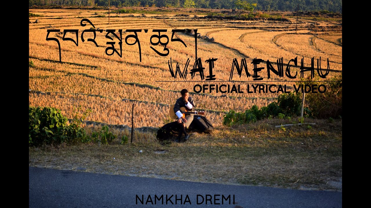 Wai Menchu - Namkha Dremi ( Official Lyrical Video)