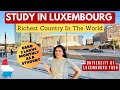 Study In World&#39;s RICHEST Country - Luxembourg | How To Study In Luxembourg | Indians In Luxembourg