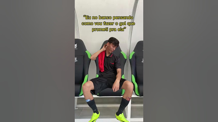 Quando ela pede para eu fazer um gol pra ela.. mais eu tou no banco