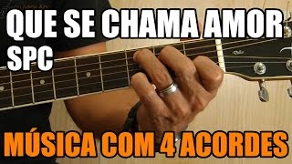 Que Se Chama Amor - SPC (música fácil para iniciantes em violão) chords