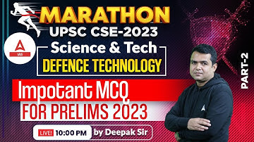 UPSC CSE 2023 Science Marathon Classe | Defence Technology Important MCQ PART-02 |  By Deepak Sir