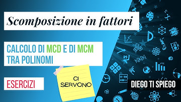 MASSIMO COMUN DIVISORE (MCD) E MINIMO COMUNE MULTIPLO (mcm) TRA POLINOMI