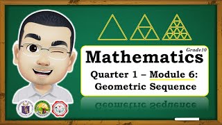 MATH10 Q1 MODULE6 | Geometric Sequence; Means and Series (A Supplemental Video)