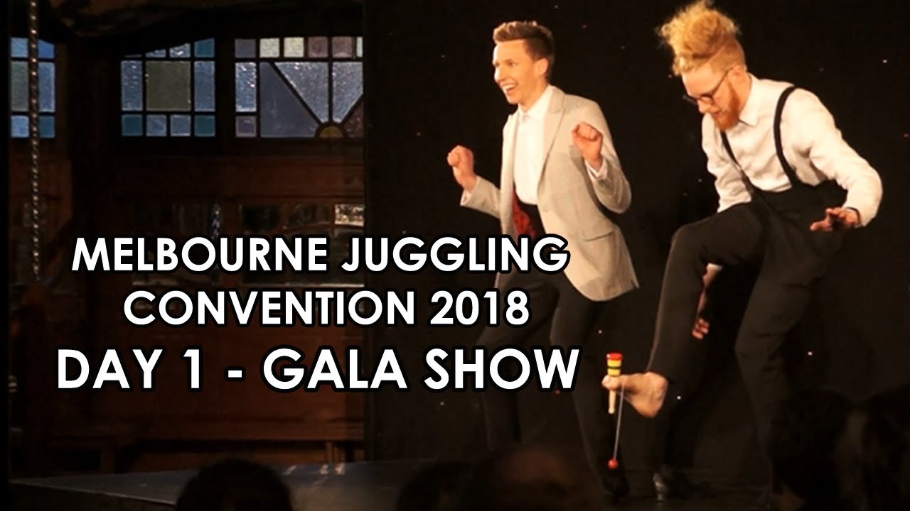 Melbourne Juggling Convention 2018 Day 1, Part 2 Gala Show Vlog 18