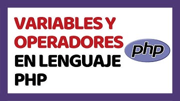 Variables y Operadores en PHP