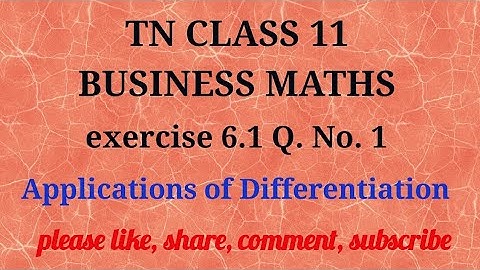 Tn 11 business maths |exercise 6.1|q.no.1|state board|Applications of Differentiation |gmrrao maths|