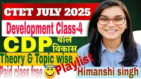 CLASS -04 || CDP THEORY || CTET july 2025 || Growth and Development by himanshi singh