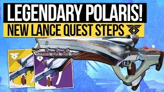 Destiny 2 | HOW TO GET POLARIS LANCE! Legendary Version Guide, Nascent Dawn Quest 2/5 & New Gameplay