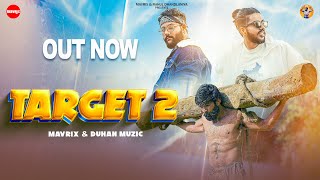 Target 2 (Official video) || Mavrix || Rahul Dhandhlaniya || Duhan Muzic || New Haryanvi Song 2023