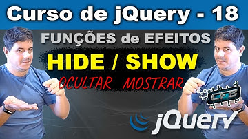 Aprendendo sobre a Função HIDE e a função SHOW em jQuery [jQuery] - Curso de jQuery - Aula 18