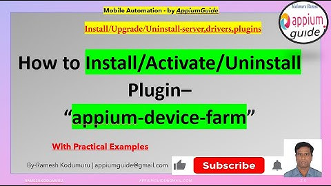 30. How to Install/Activate/Uninstall  - Appium Plugin - "appium-device-farm"
