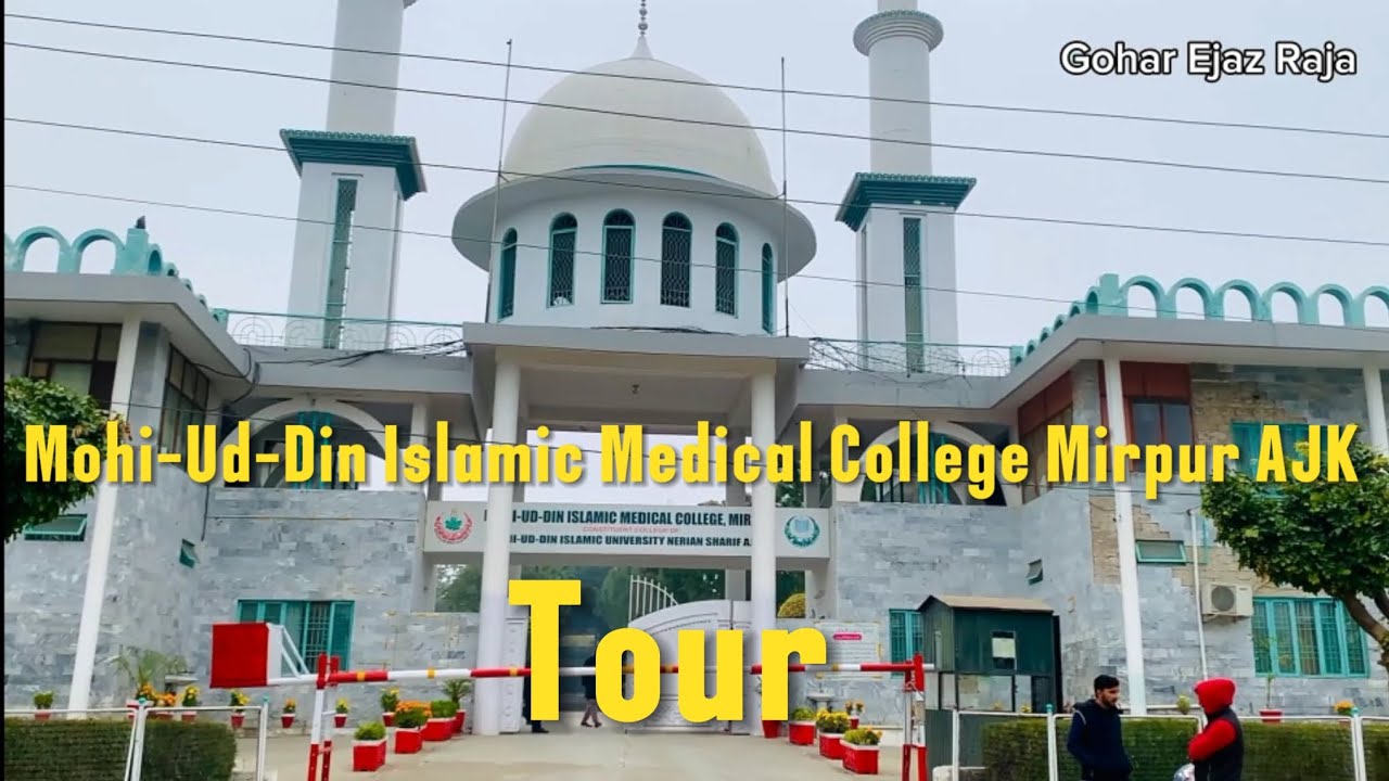 Mohi-Ud-Din Islamic Medical College Mirpur AJK Tour