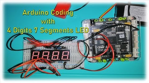 Arduino Coding with 4 Digits 7 Segments LED Display