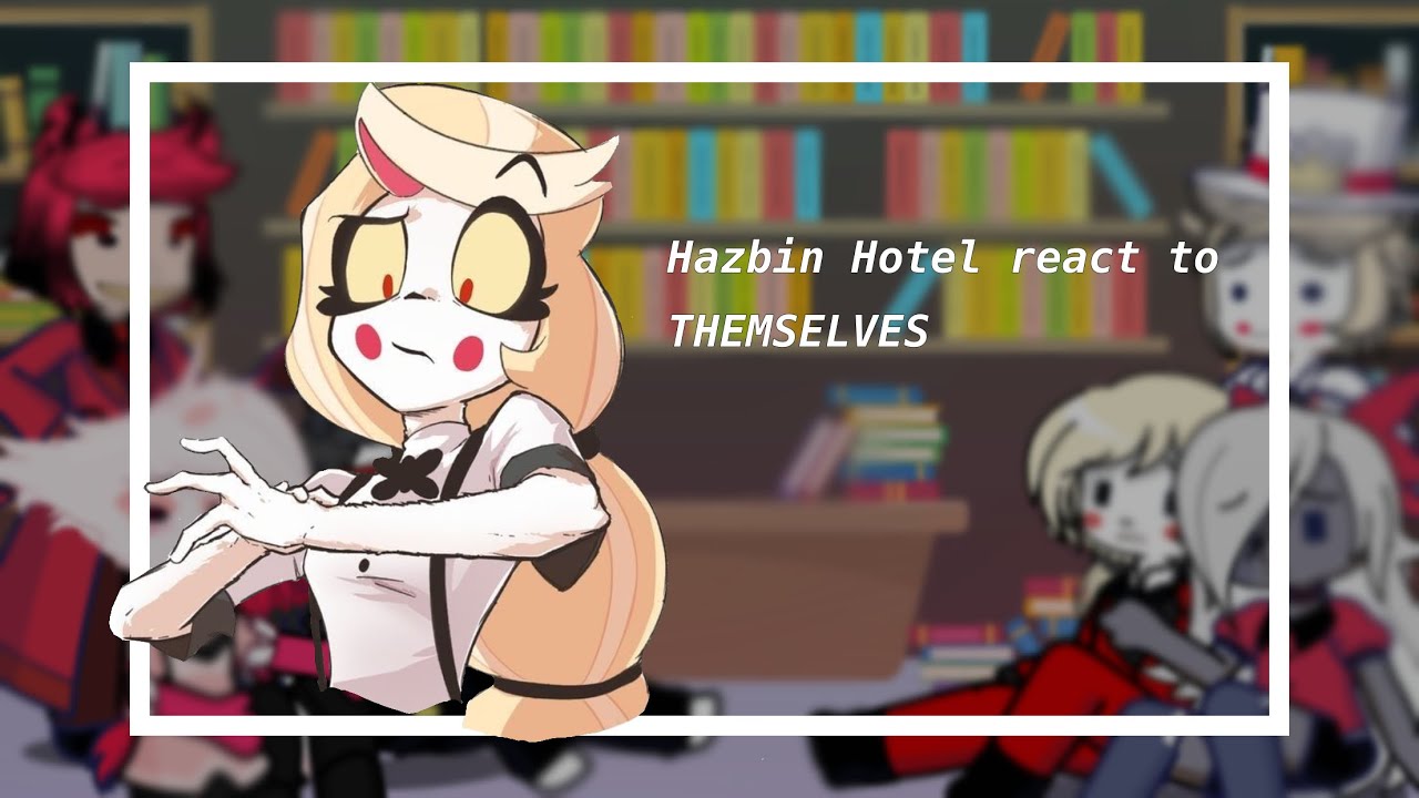 Hazbin hotel react to themselves (🇧🇷/🇺🇸)