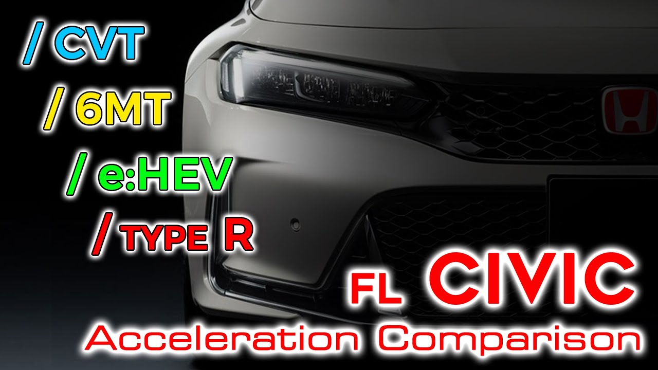 FL Civic Acceleration Comparison | CVT vs 6MT vs e:HEV vs Type R (0–100 & 60–100 km/h Test)