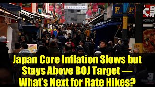 Japan Core Inflation Slows but Stays Above BOJ Target What s Next for Rate Hikes