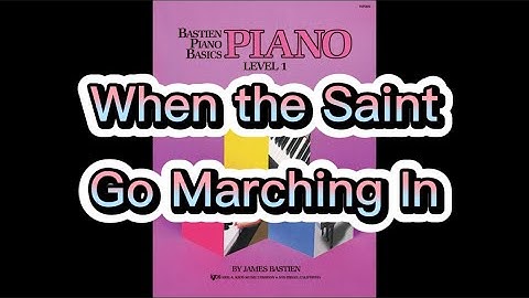 #45: When the Saint Go Marching In (Page 48; 49), Bastien Piano Basics Level 1