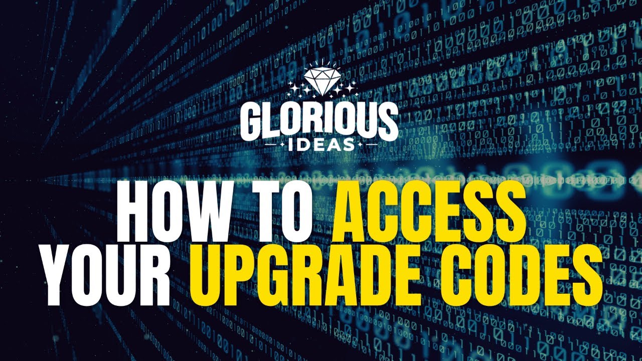 Glorious Ideas: How To Access Your Upgrade Codes - YouTube