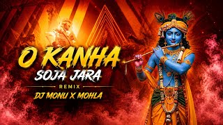 Kanha Soja Zara || Remix || Dj Monu x Mohla || Krishna Janmashtami Special 2k26 