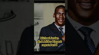 Michael Jordan and Adidas biggest regret Part 1