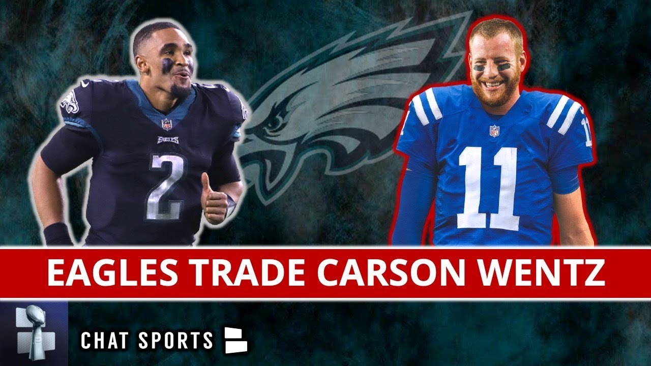 BREAKING Eagles Trade Carson Wentz To Colts For 2 NFL Draft Picks Full Trade Details YouTube