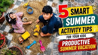 5 Ways to Make Summer Vacation Productive | Smart Parenting Tips 