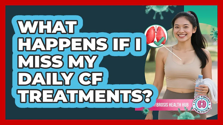 What Happens If I Miss My Daily CF Treatments?