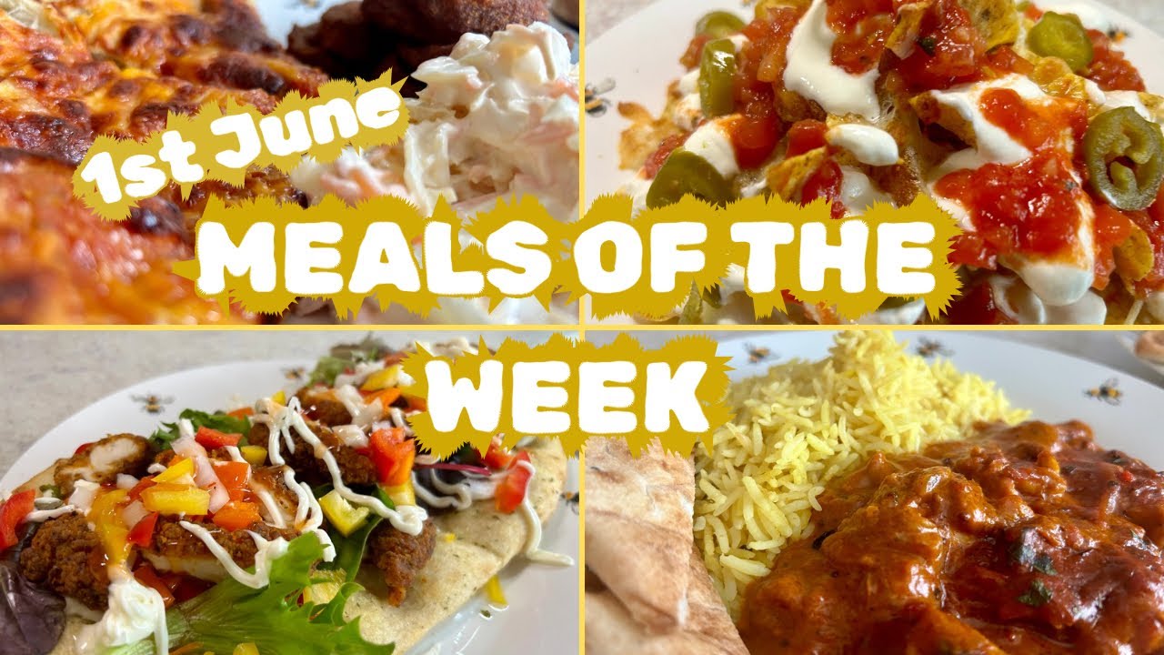 MEALS OF THE WEEK |1ST JUNE | 