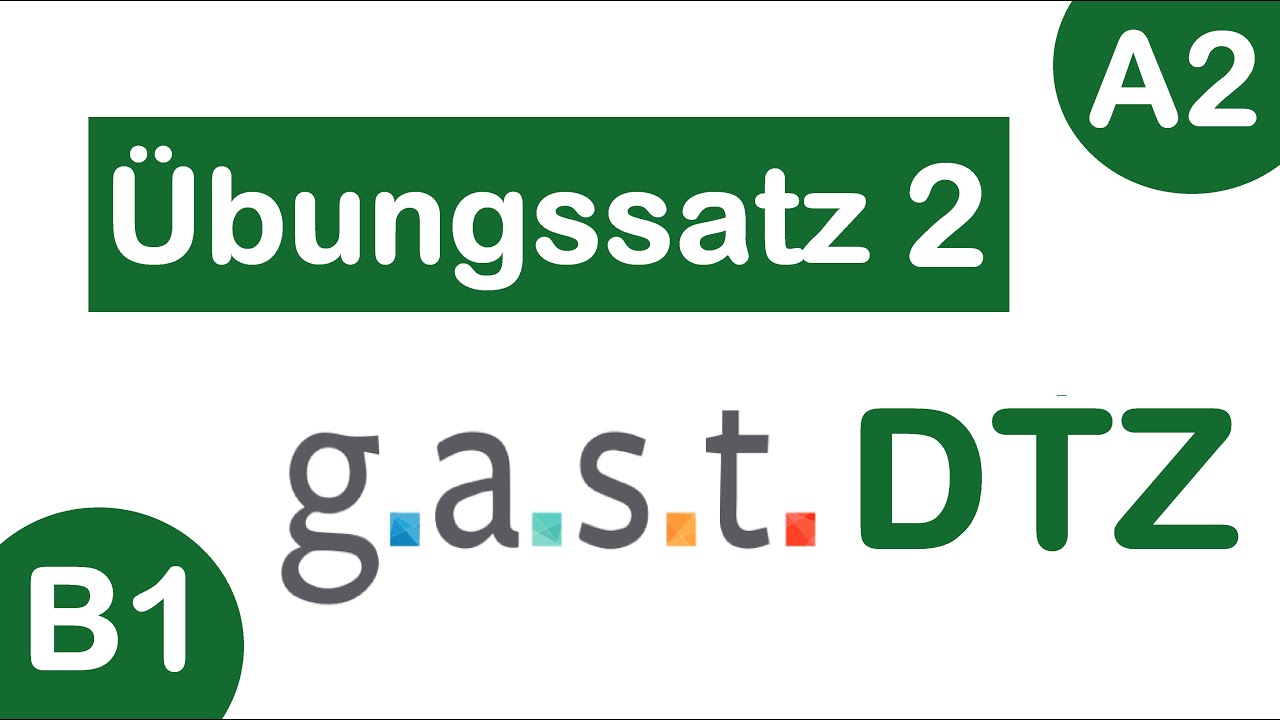 Gast Dtz übungssatz 2 g.a.s.t. DTZ A2·B1 | Übungssatz 2 | Hören mit Lösungen | Desi Learn