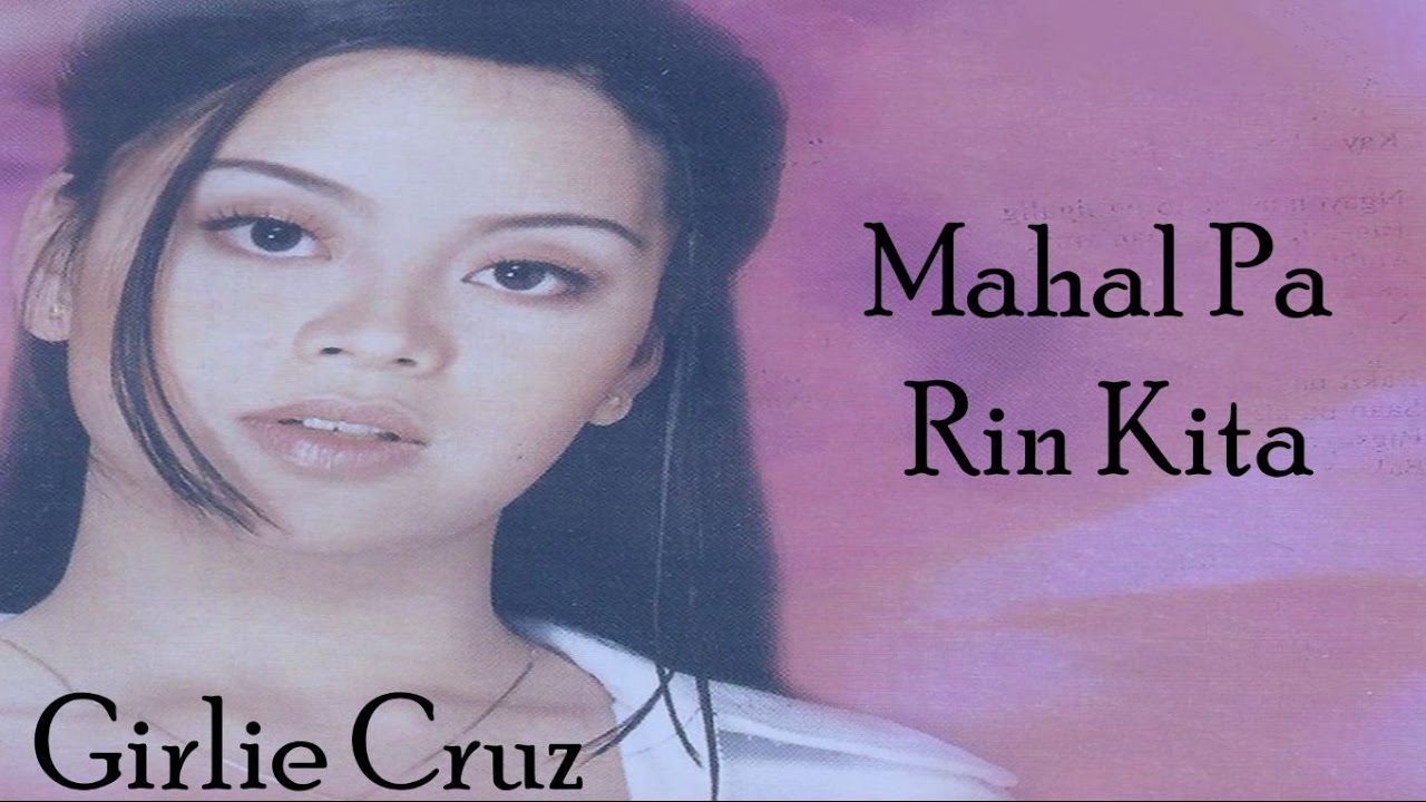 Girlie Cruz Mahal Pa Rin Kita Lyric Video - YouTube