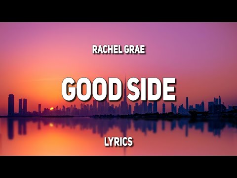 Rachel Grae Good Side Lyrics 