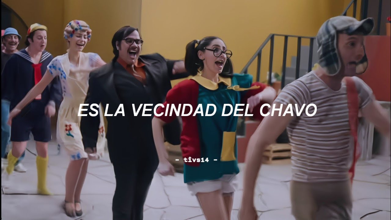 Que Bonita Vecindad [Letra] • "Chespirito: Sin Querer Queriendo"