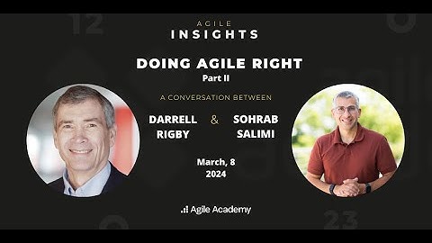 Doing Agile Right Part II - Darrell Rigby in conversation with Sohrab Salimi
