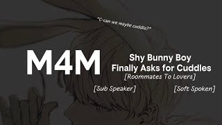 [M4M] Shy Bunny Boy Finally Asks For Cuddles [Roommate To Lovers]