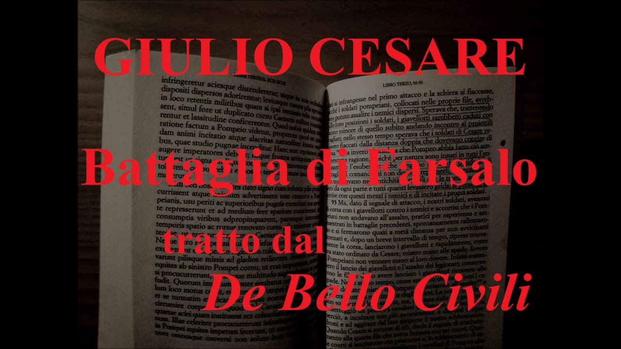 CESARE - La Battaglia di Farsalo (tratta dal "De Bello Civili") - YouTube